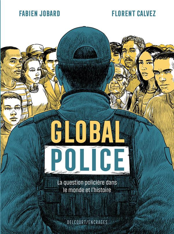 , Global Police Global police &#8211; La question policière dans le monde et l&rsquo;histoire